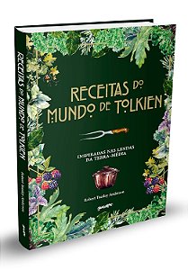 Livro: Receitas do Mundo de Tolkien - Inspiradas nas Lendas da Terra-Média