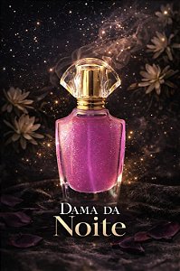 Lançamento: Perfume Dama da Noite
