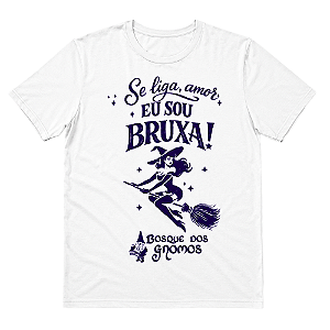 Camiseta Se Liga Amor, Eu Sou Bruxa!