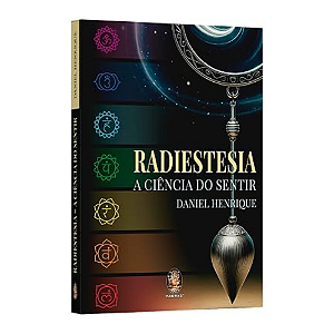 Radiestesia - A Ciência do Sentir