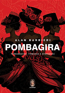 Pombagira - Fundamentos, Firmezas e Oferendas