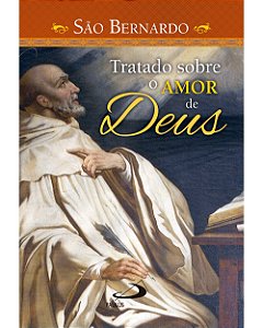 Tratado sobre o amor de Deus - São Bernardo