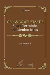Obras completas de Santa Teresinha do Menino Jesus (02 tomos) - Edição crítica