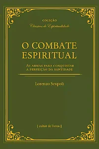 O combate espiritual - Lozenro Scupoli