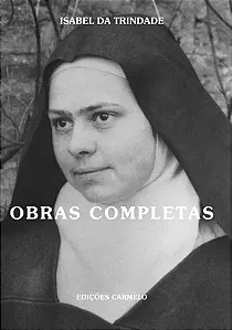 Obras Completas de Isabel da Trindade - Edição de Portugal