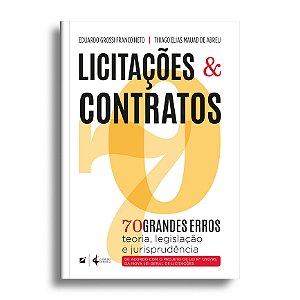 70 grandes erros em licitações e contratos: teoria, legislação e jurisprudência