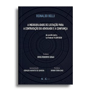 A inexigibilidade de licitação para a contratação do advogado e a confiança: de acordo com a  Lei Federal 14.039/2020