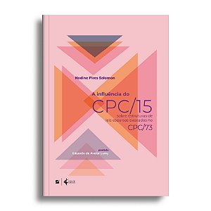 A influência do CPC/15 sobre estruturas de leis esparsas baseadas no CPC/73