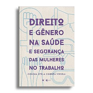 Direito e gênero na saúde e segurança das mulheres no trabalho