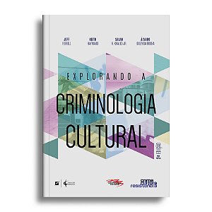 Explorando a Criminologia Cultural - 2ª ed