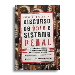 Discurso de ódio e sistema penal: tradição inquisitória, tentação autoritária e racionalidade binária