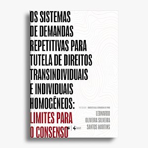 Os sistemas de demandas repetitivas para tutela de direitos transindividuais e individuais homogêneos