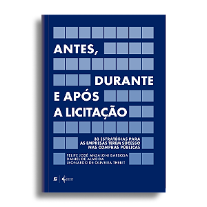 Antes, durante e após a licitação: 33 estratégias para as empresas terem sucesso nas compras publicas