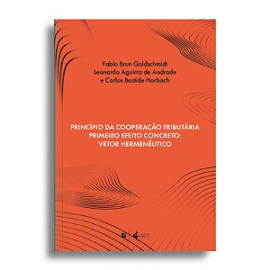 Princípio da cooperação tributária primeiro efeito concreto: vetor hermenêutico