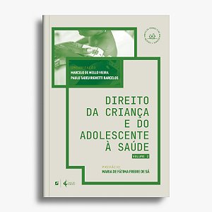 Direito da criança e do adolescente à saúde - Vol. 2