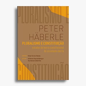 Pluralismo e constituição: estudos de teoria constitucional da sociedade aberta