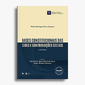 Bases constitucionais das CIDES e contribuições sociais: o rol é taxativo