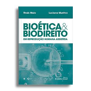 Bioética e biodireito em reprodução humana assistida