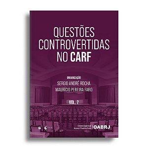 Questões controvertidas no CARF - Vol.2