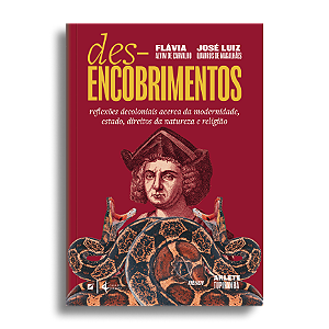 Desencobrimentos: reflexões decoloniais acerca da modernidade, estado, direitos da natureza e religião