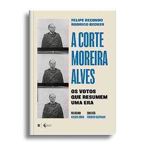 A Corte Moreira Alves: os votos que resumem uma era