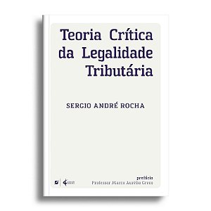 Teoria crítica da legalidade tributária