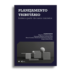 Planejamento tributário: limites a partir de casos concretos