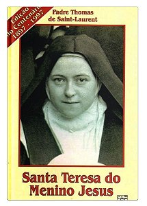Santa Teresa do Menino Jesus - Pe. Thomas de Saint Laurent