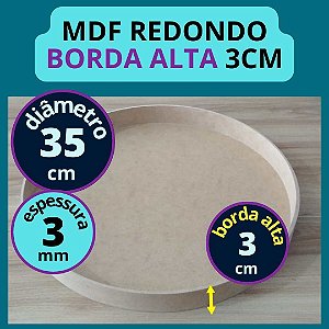 MDF REDONDO 35CM COM BORDA ALTA 3CM