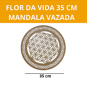 FLOR DA VIDA 35 CM VAZADA
