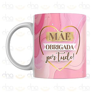 Caneca Personalizada Mãe Obrigada Por Tudo!