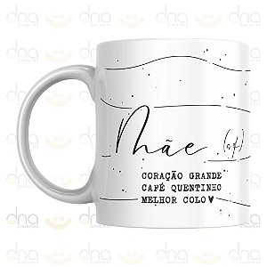 Caneca Personalizada Mãe Coração Grande, Café Quentinho, Melhor Colo