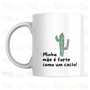 Caneca Personalizada Minha Mãe É Forte Como um Cacto!