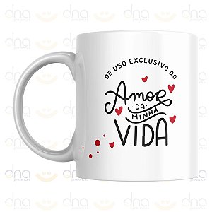 Caneca Personalizada De Uso Exclusivo Do Amor da Minha Vida