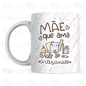 Caneca Personalizada Mãe Que Ama Artesanato