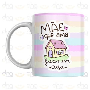 Caneca Personalizada Mãe Que Ama Ficar Em Casa
