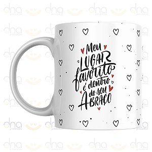 Caneca Personalizada Meu Lugar Favorito é Dentro do Seu Abraço