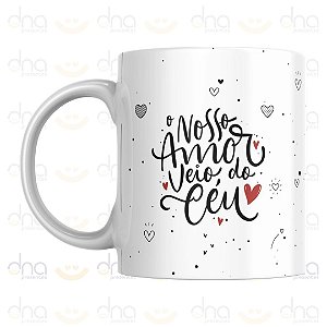 Caneca Personalizada O Nosso Amor Veio do Céu