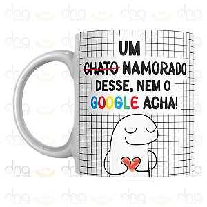 Caneca Personalizada Um (Chato) Namorado Desse, Nem o Google Acha!