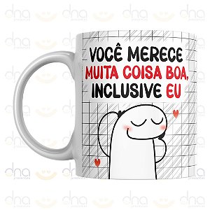 Caneca Personalizada Você Merece Muita Coisa Boa, Inclusive Eu