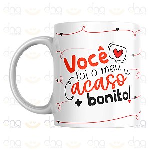 Caneca Personalizada Você Foi o Meu Acaso + Bonito!
