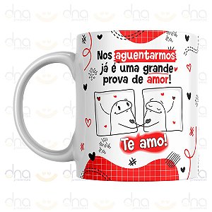 Caneca Personalizada Nos Aguentarmos Já é Uma Grande Prova de Amor!