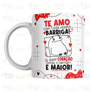 Caneca Personalizada Te Amo Com Toda Minha Barriga!