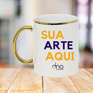 Caneca Personalizada Branca com Alça e Borda Dourada Metalizada "Sua Arte Aqui"