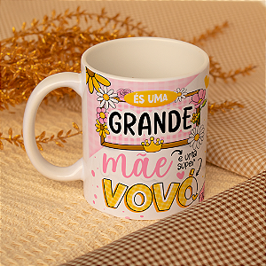 Caneca Personalizada És uma Grande Mãe e uma Super Vovó - Branca