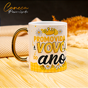 Caneca Personalizada Promovida a Vovó do Ano - Alça Dourada