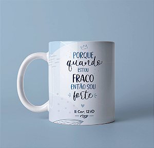 Caneca Personalizada Então sou Forte