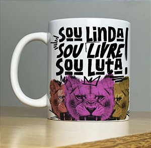 Caneca Personalizada Sou Linda, Sou livre, Sou Luta