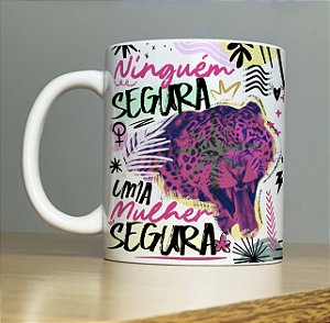 Caneca Personalizada Ninguém segura Uma mulher segura