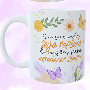Caneca Personalizada Que a sua vida seja repleta de razões para agradecer sempre